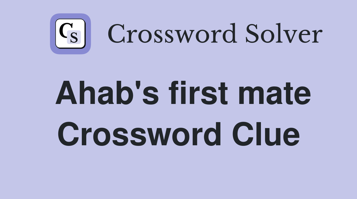 Ahab S First Mate Crossword Clue Answers Crossword Solver   Ahab's First Mate